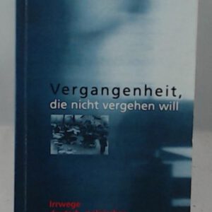 Vergangenheit, die nicht vergehen will