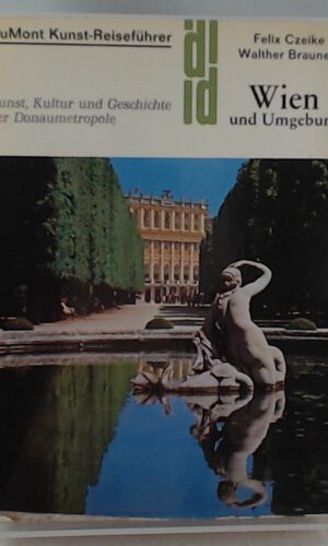 Kunst-Reiseführer in der Reihe DuMont Dokumente. Wien und Umgebung. Kunst, Kultur und Geschichte der Donaumetropole.
