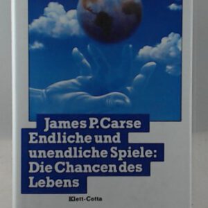 Endliche und unendliche Spiele: Die Chancen des Lebens
