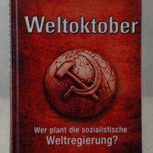 Weltoktober: Wer plant die sozialistische Weltregierung?