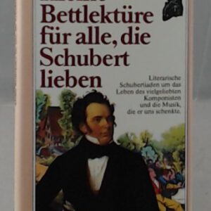 Kleine Bettlektüre für alle, die Schubert lieben