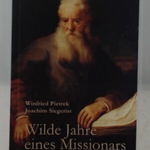 Wilde Jahre eines Missionars und 18 Siegerist-Kurzgeschichten