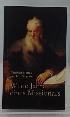 Wilde Jahre eines Missionars und 18 Siegerist-Kurzgeschichten