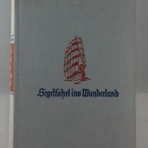 Segelfahrt ins Wunderland - Im Reiche der Papageien und Guanakos;