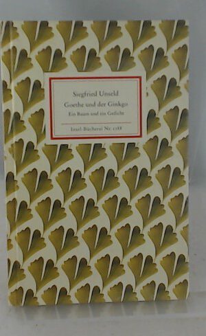 Goethe und der Ginkgo: Ein Baum und ein Gedicht (Insel-Bücherei)