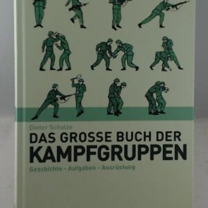 Das große Buch der Kampfgruppen. Geschichte, Aufgaben, Ausrüstung sowie alles über die Wismut-Polizei