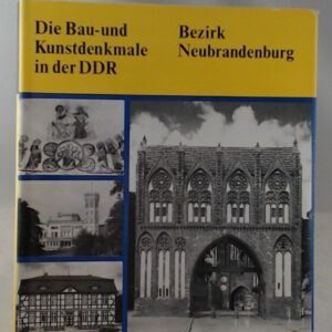 Die Bau- und Kunstdenkmale in der DDR Bezirk Neubrandenburg.
