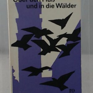 Über den Fluss und in die Wälder : Roman
