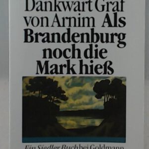 Als Brandenburg noch die Mark hieß