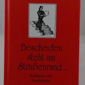 Bescheiden steht am Strassenrand ...