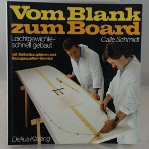 Vom Blank zum Board. Leichtgewichte - schnell gebaut mit Selbstbauplänen