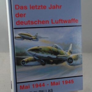Das letzte Jahr der deutschen Luftwaffe, Mai 1944 - Mai 1945