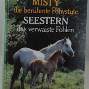 Misty die berühmte Ponystute Seestern das verwaiste Fohlen (Jugendliteratur)