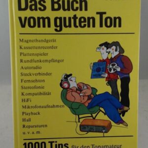 Das Buch vom guten Ton. 1000 Tips für den Tonamateur