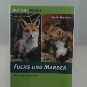 Fuchs und Marder: Erfolgreich bejagen
