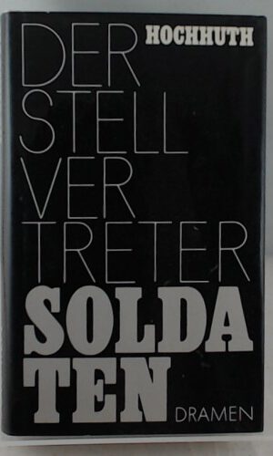 Der Stellvertreter - Soldaten - Dramen - Mit 33 Diskussionsbeiträgen