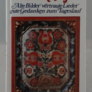 Guten Tag. Alte Bilder, vertraute Lieder, gute Gedanken zum Tageslauf