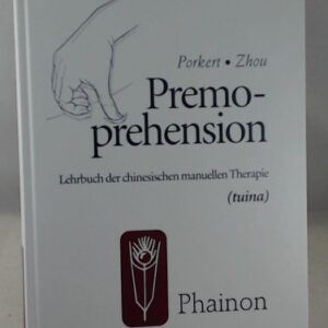 Premoprehension - Lehrbuch der chinesischen manuellen Therapie (tuina)