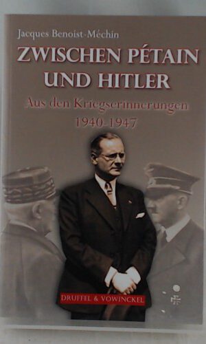 Zwischen Pétain und Hitler: Die Kriegserinnerungen: Aus den Kriegserinnerungen 1940-1847