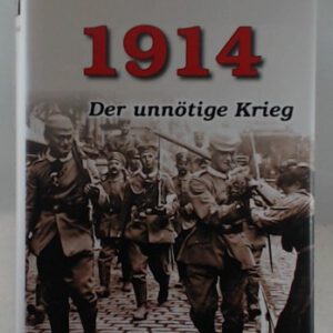 1914: Der unnötige Krieg