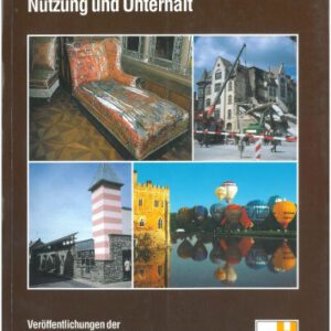 Das Baudenkmal - Nutzung und Unterhalt (Veröffentlichungen der Deutschen Burgenvereinigung: Reihe B: Schriften)