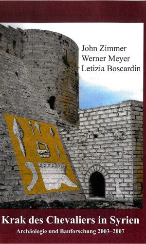 Krak des Chevaliers in Syrien: Archäologie und Bauforschung 2003-2007 (Veröffentlichungen der Deutschen Burgenvereinigung: Reihe A: Forschungen)