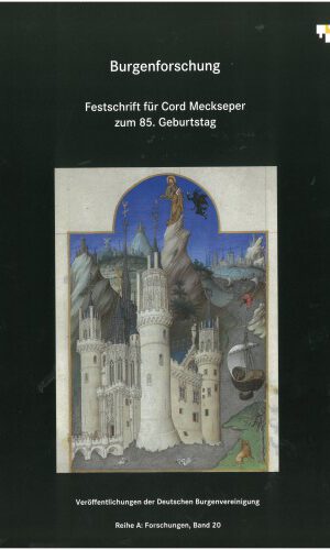 Burgenforschung: Festschrift für Cord Meckseper zum 85. Geburtstag (Veröffentlichungen der Deutschen Burgenvereinigung: Reihe A: Forschungen)