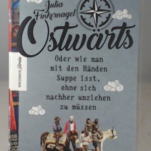 Ostwärts: Mit dem Rucksack von Leipzig in die Mongolei. Oder wie man mit den Händen Suppe isst, ohne sich nachher umziehen zu müssen. Reisebericht. Das Buch zur Fernsehserie. (Knesebeck Stories)