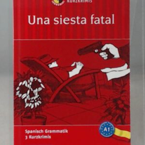 Una siesta fatal: Compact Lernkrimi. Lernziel Spanisch Grammatik - Niveau A1