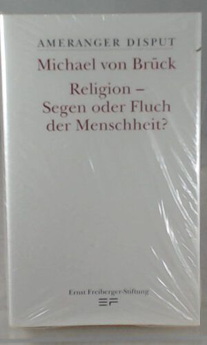 Religion - Segen oder Fluch der Menschheit?