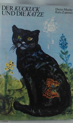 Der Kuckuck und die Katze. Dieter Mucke; Fotis Zaprasis