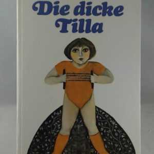 Rosel Klein: Die dicke Tilla