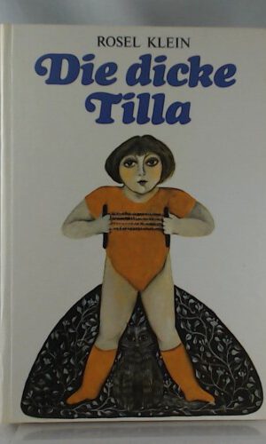 Rosel Klein: Die dicke Tilla