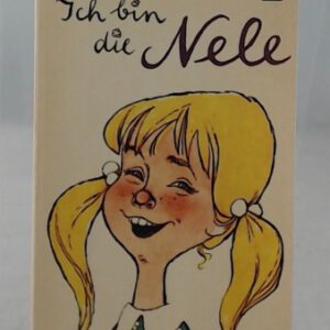Ich bin die Nele. Mit Illustrationen von Karl Schrader.