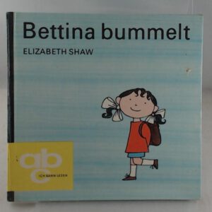 Bettina bummelt - ABC ich kann lesen
