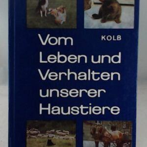 Vom Leben und Verhalten unserer Haustiere