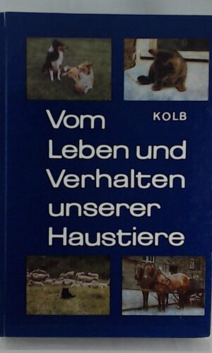 Vom Leben und Verhalten unserer Haustiere