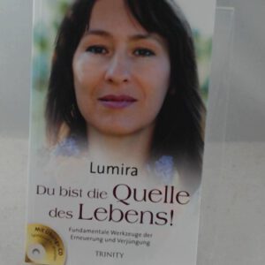 Du bist die Quelle des Lebens! - Fundamentale Werkzeuge der Erneuerung und Verj üngung