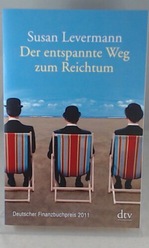 Der entspannte Weg zum Reichtum: Ausgezeichnet mit dem Deutschen Finanzbuchpreis 2011
