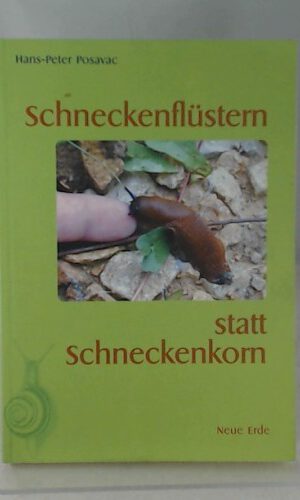 Schneckenflüstern statt Schneckenkorn