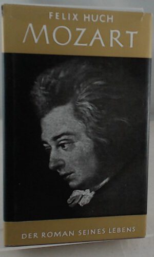 Mozart. Der Roman seines Lebens. 5. Auflage.