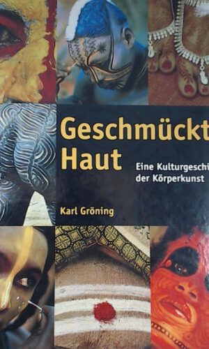 Geschmückte Haut - Eine Kulturgeschichte der Körperkunst