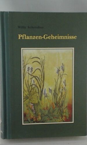 Pflanzengeheimnisse (Kleine Grenzwissenschaftliche Bibliothek)