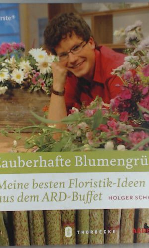 Zauberhafte Blumengrüße: Meine besten Floristik-Ideen aus dem ARD-Buffet