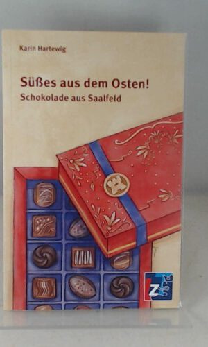Süßes aus dem Osten!: Schokolade aus Saalfeld