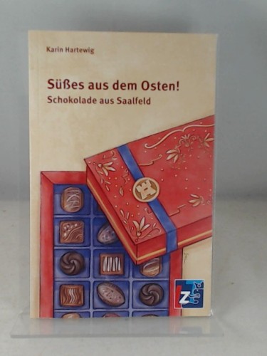 Süßes aus dem Osten!: Schokolade aus Saalfeld